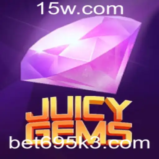 Explorando o Fascinante Mundo de JuicyGems com a Emoção de bet695